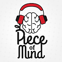 Piece of Mind: Mental Health & Psychiatry
