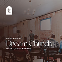 Dream Church with Joshua Brown