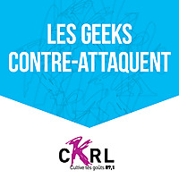CKRL : Les geeks contre-attaquent!