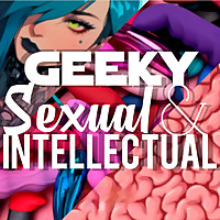 Geeky Sexual and Intellectual