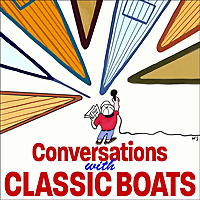 Conversations with Classic Boats