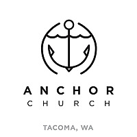 Anchor Church Tacoma