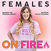 Females on Fire with Hayley Luckadoo