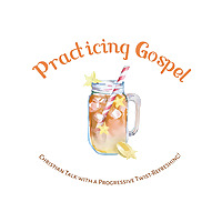 Practicing Gospel Podcast