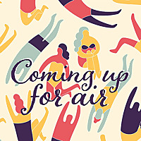 Coming Up for Air — A Toolkit to Help with Your Loved One's Recovery from Addiction & Mental Illness