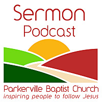 Parkerville Baptist Church Sermons Podcast