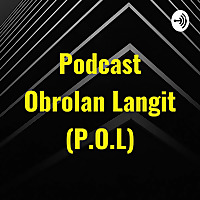 Podcast Obrolan Langit (P.O.L)