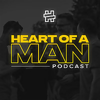 Heart of a Man Podcast