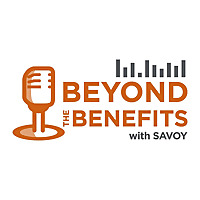 Beyond the Benefits with Savoy
