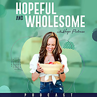 Hopeful and Wholesome: Wellness, Nutrition, Inner Healing and Self-Improvement for High Achieving Wo