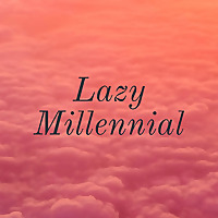 Lazy Millennial