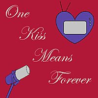 One Kiss Means Forever