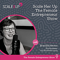 Scale Her Up: Female business stories and expert tips for business growth and success