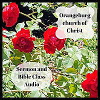 Orangeburg (SC) Church of Christ Audio