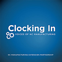 Clocking In: Voices of NC Manufacturing