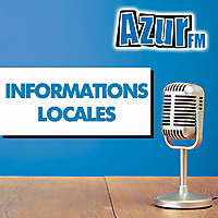 INFORMATION LOCALE - AZUR FM
