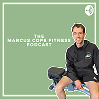 THE MARCUS COPE FITNESS PODCAST
