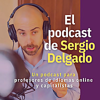 El podcast de Sergio Delgado