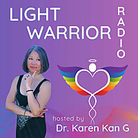 Light Warrior Radio with Dr. Karen Kan G