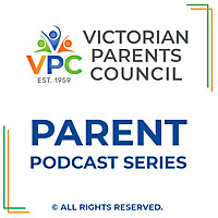 Victorian Parents Council - Parent Podcast Series