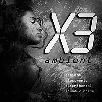 X3 Ambient Music Podcast