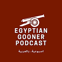 Egyptian Gooner Podcast -  The Arabic Arsenal Podcast