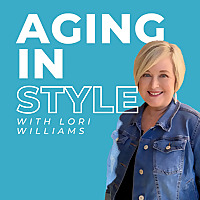 Aging in Style with Lori Williams