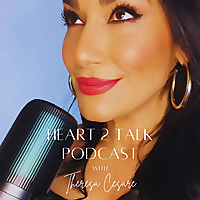 Heart 2 Talk with Theresa Cesare