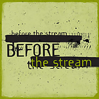 Before The Stream