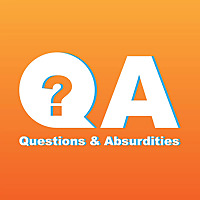 Questions and Absurdities