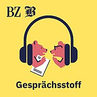 Gesprächsstoff - Berner Podcast von BZ und Der Bund