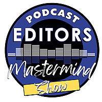 Podcast Editors Mastermind