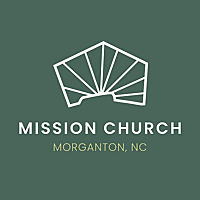 Mission Church - Morganton, NC