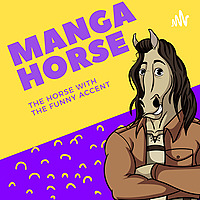 Manga Horse Podcast