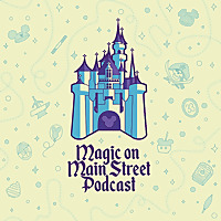 Magic on Main Street - A Disneyland podcast