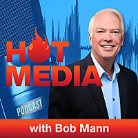 Hot Media with Bob Mann