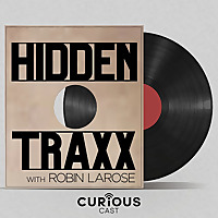 Hidden Traxx with Robin LaRose