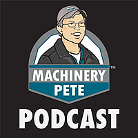 Machinery Pete Podcast