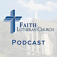 Faith Lutheran Church Bloomington Sermons