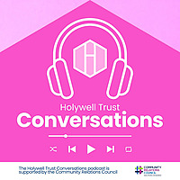 Holywell Trust Conversations