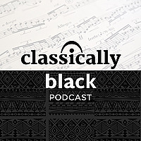 Classically Black Podcast