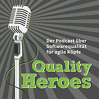 QualityHeroes - der Podcast über Softwarequalität für agile Köpfe