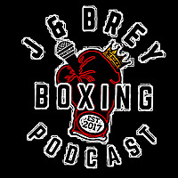 J & Brey Boxing podcast
