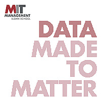 Data Made to Matter by MIT Sloan School of Management