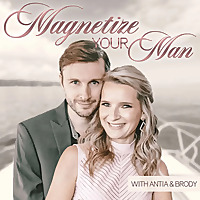 Magnetize Your Man with Brody & Antia Boyd
