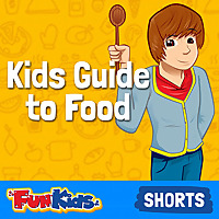 Kids Guide to Food: Staying Healthy & Where Food Comes From