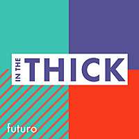 In The Thick