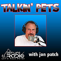 Talkin' Pets - Fun-filled Discussions About Pets - Pets & Animals on Pet Life Radio (PetLifeRadio.co