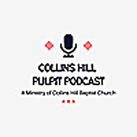 Collins Hill Pulpit Podcast