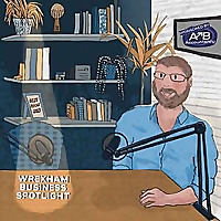 Wrexham Business Spotlight Podcast